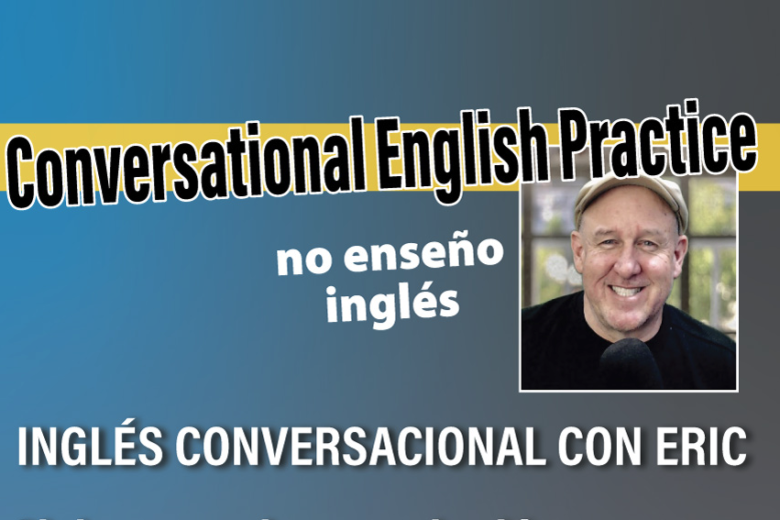 INGLÉS CONVERSACIONAL CON ERIC