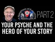 Part 2 of 5 – chapter 1: Your Psyche and the Hero of Your Story