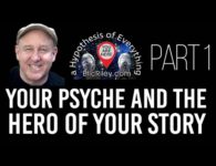 Part 1 of 5 – chapter 1: Your Psyche and the Hero of Your Story