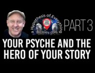 Part 3 of 5 – chapter 1: Your Psyche and the Hero of Your Story