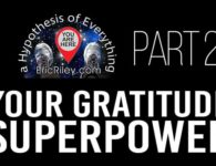Pt 2 of 2 – chpt 1: You Gratitude Superpower