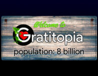 GRATITOPIA: Population 8 billion